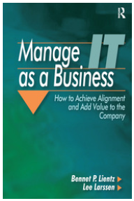 Bennet P.Lientz, Lee Larssen - Manage IT as a Business