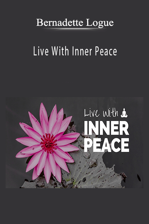 Live With Inner Peace – Bernadette Logue