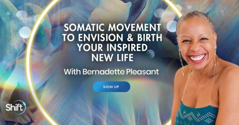 Bernadette Pleasant - Somatic Movement to Envision & Birth Your Inspired New Life