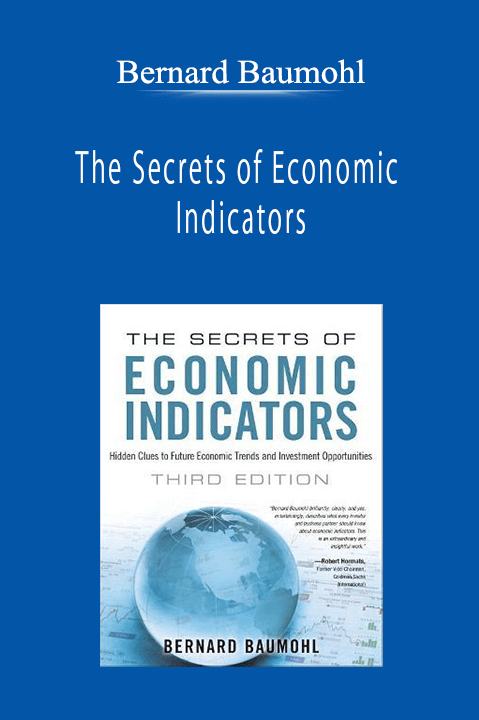 Bernard Baumohl - The Secrets of Economic Indicators