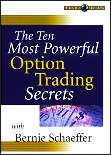 Bernie Schaeffer - The Ten Most Powerful Option Trading Secrets