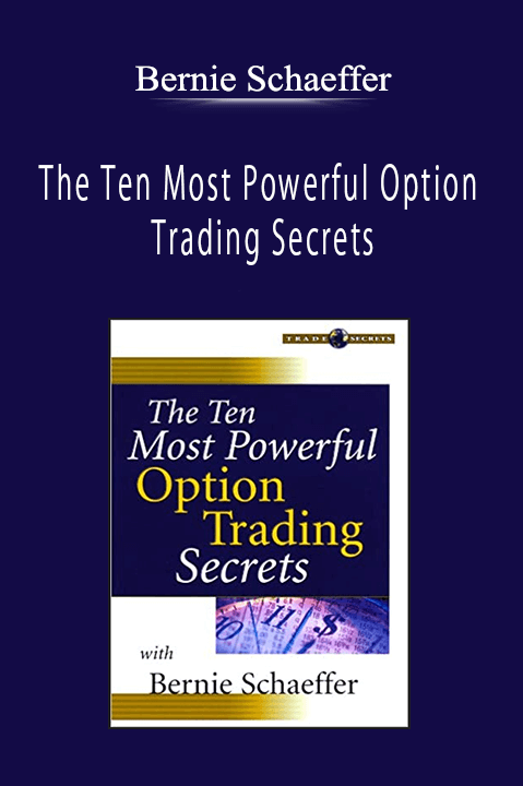 Bernie Schaeffer - The Ten Most Powerful Option Trading Secrets