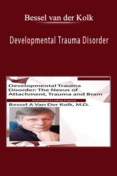 Developmental Trauma Disorder: The Nexus of Attachment