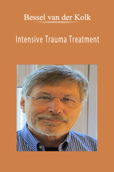 Intensive Trauma Treatment – Bessel van der Kolk