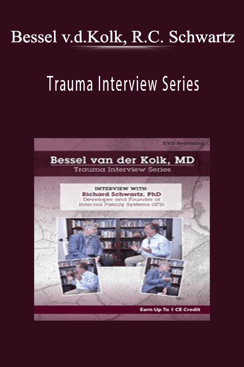 Bessel van der Kolk Trauma Interview Series: Richard Schwartz