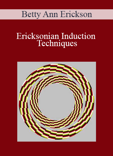 Ericksonian Induction Techniques – Betty Ann Erickson