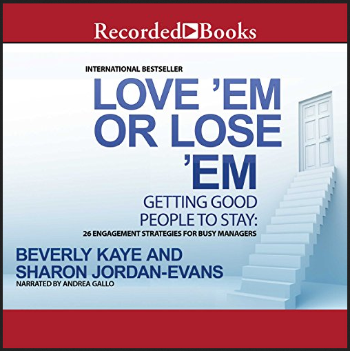 Beverly Kaye and Sharon Jordan Evans - Love ’em or Lose ’em: Getting Good People to Stay