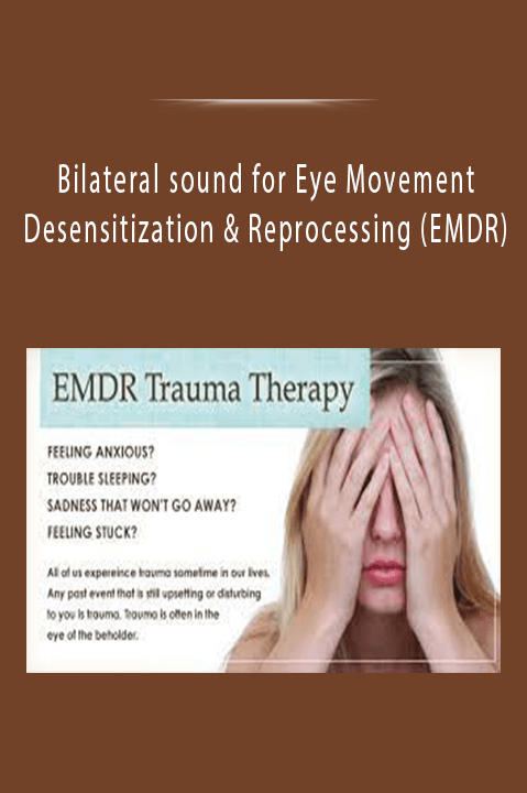 Bilateral sound for Eye Movement Desensitization and Reprocessing (EMDR)