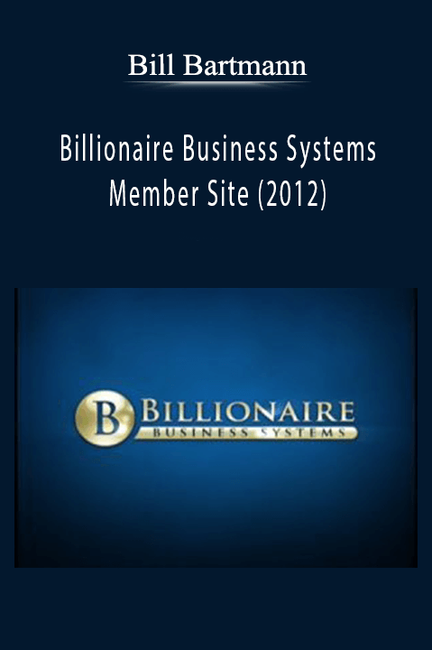 Billionaire Business Systems Member Site (2012) – Bill Bartmann