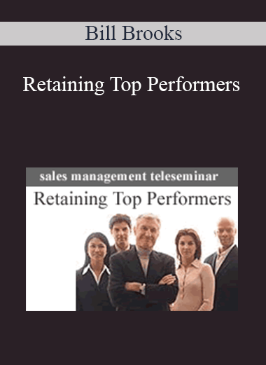 Retaining Top Performers – Bill Brooks