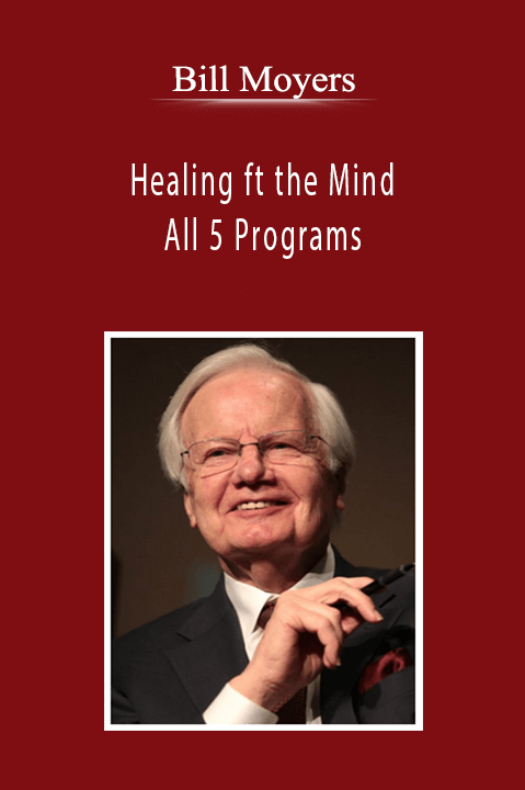 Bill Moyers - Healing ft the Mind - All 5 Programs