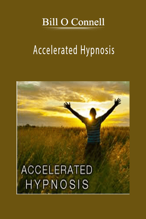 Accelerated Hypnosis – Bill O Connell