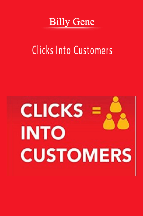 Clicks Into Customers – Billy Gene