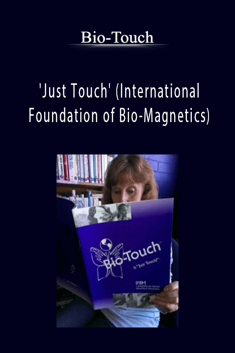 Just Touch (International Foundation of Bio–Magnetics) – Bio–Touch