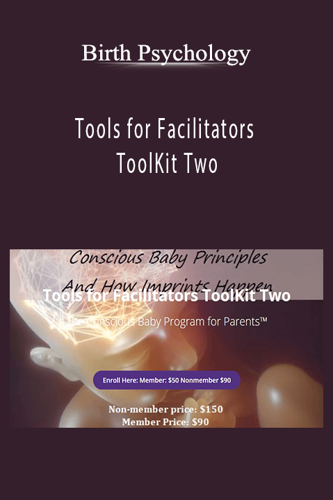 Tools for Facilitators ToolKit Two – Birth Psychology