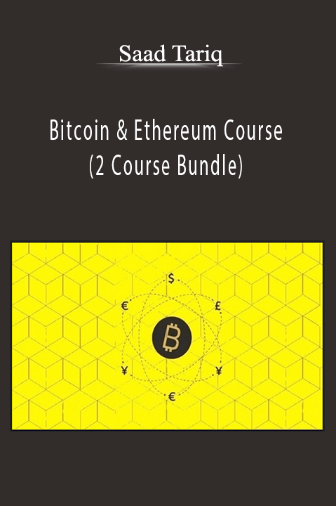 Bitcoin & Ethereum Course (2 Course Bundle) by Saad Tariq