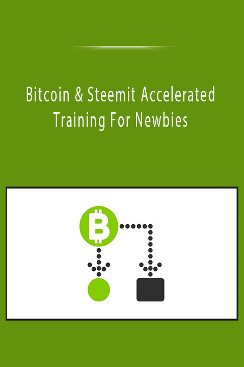 Bitcoin & Steemit Accelerated Training For Newbies