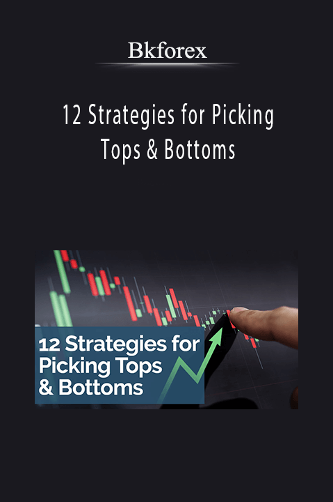 12 Strategies for Picking Tops & Bottoms – Bkforex