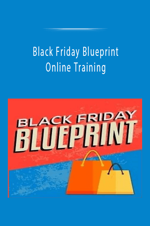 Black Friday Blueprint Online Training