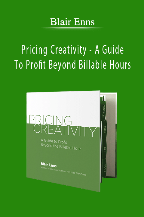 Pricing Creativity – A Guide To Profit Beyond Billable Hours – Blair Enns