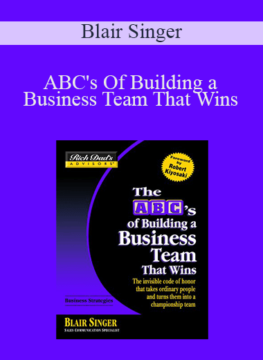 ABC's Of Building a Business Team That Wins – Blair Singer