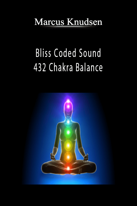 432 Chakra Balance – Marcus Knudsen – Bliss Coded Sound