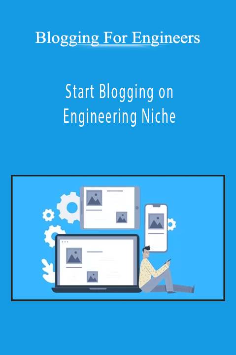 Start Blogging on Engineering Niche – Blogging For Engineers