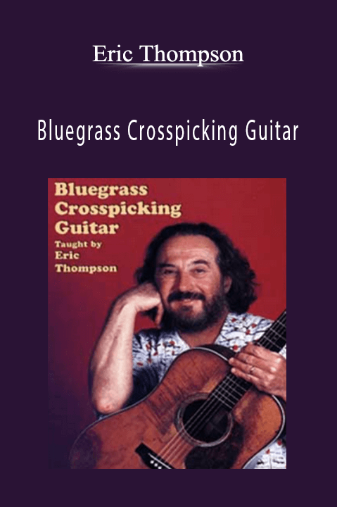 Eric Thompson – Bluegrass Crosspicking Guitar