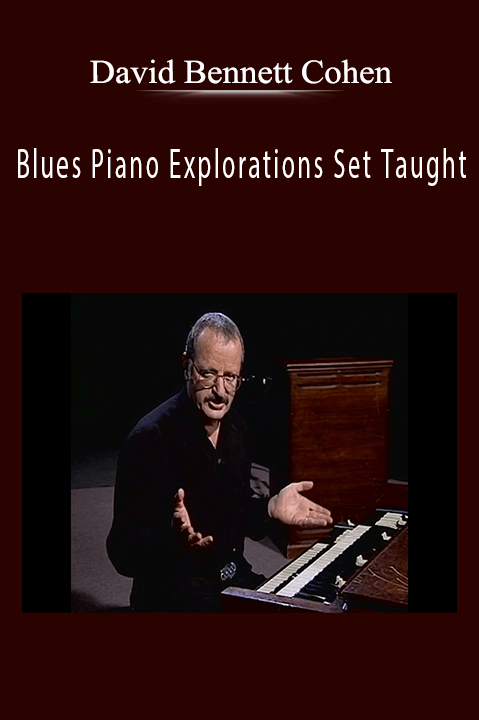 Blues Piano Explorations Set Taught by David Bennett Cohen