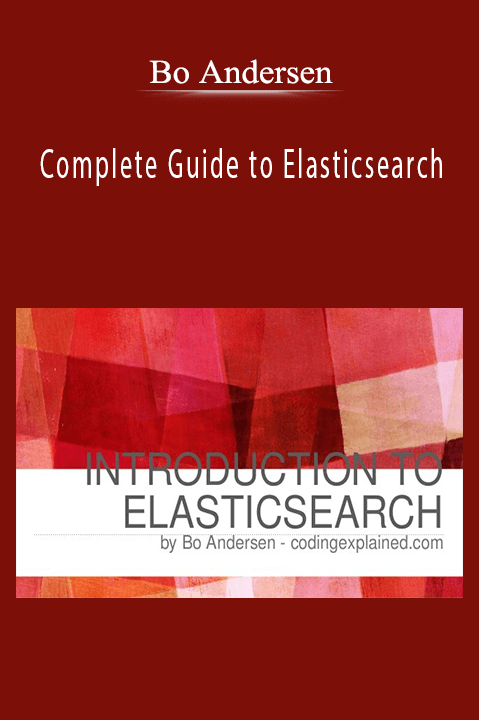 Complete Guide to Elasticsearch – Bo Andersen