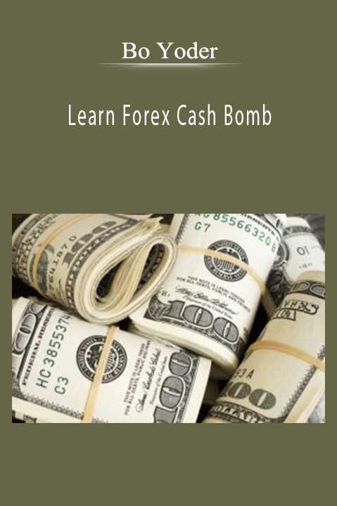 Learn Forex Cash Bomb – Bo Yoder