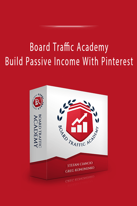 Build Passive Income With Pinterest – Board Traffic Academy