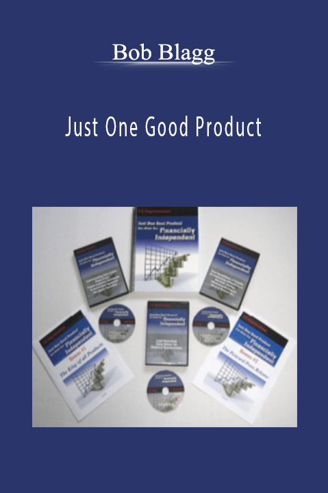 Just One Good Product – Bob Blagg