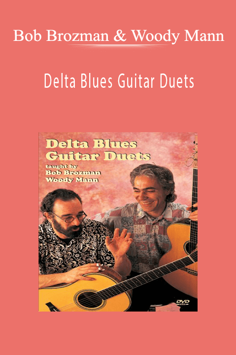 Delta Blues Guitar Duets – Bob Brozman & Woody Mann