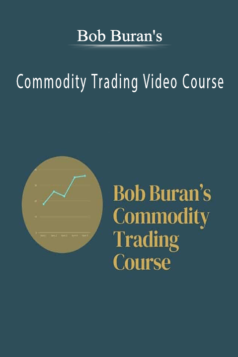 Commodity Trading Video Course – Bob Buran's