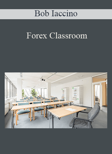 Forex Classroom – Bob Iaccino