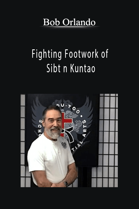 Fighting Footwork of Sibt n Kuntao – Bob Orlando