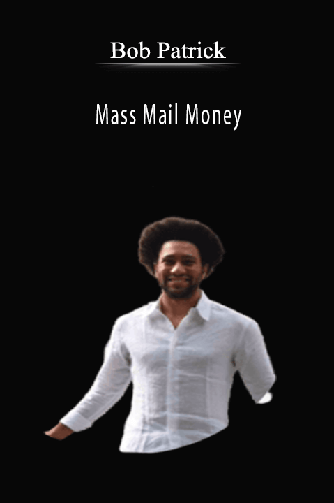 Mass Mail Money – Bob Patrick