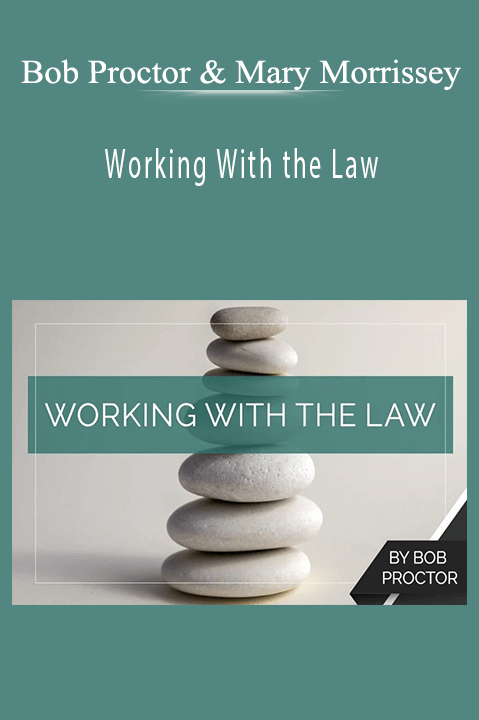 Working With the Law – Bob Proctor & Mary Morrissey