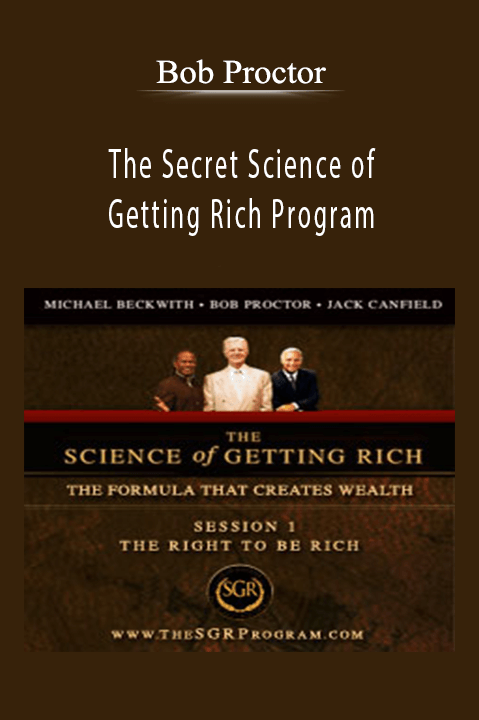 The Secret Science of Getting Rich Program – Bob Proctor