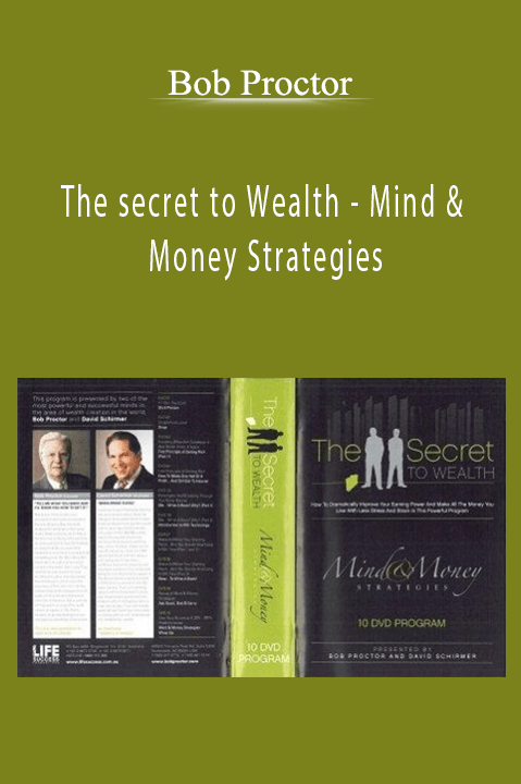 The secret to Wealth – Mind & Money Strategies – Bob Proctor