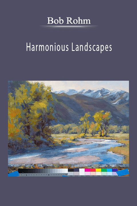 Bob Rohm: Harmonious Landscapes