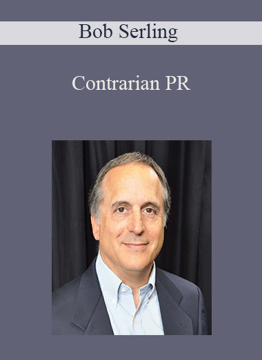 Contrarian PR – Bob Serling