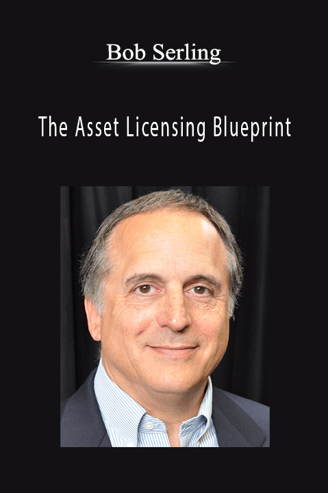 The Asset Licensing Blueprint – Bob Serling