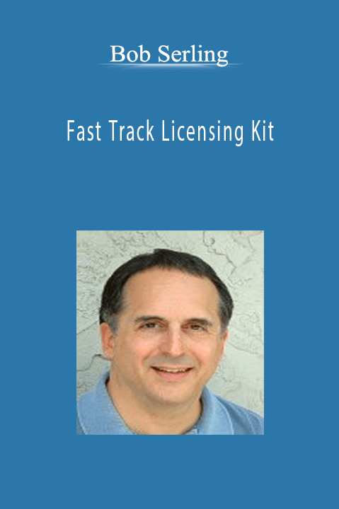 Fast Track Licensing Kit – Bob Serling