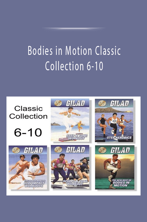 Bodies in Motion Classic Collection 6–10