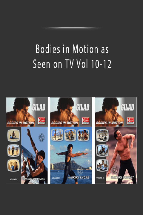 Bodies in Motion as Seen on TV Vol 10–12