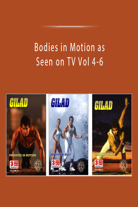 Bodies in Motion as Seen on TV Vol 4–6