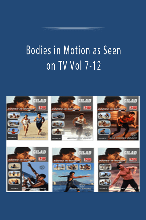 Bodies in Motion as Seen on TV Vol 7–12