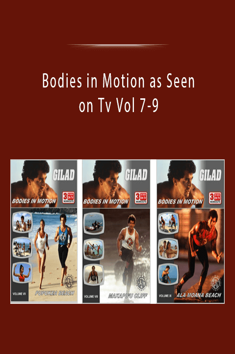 Bodies in Motion as Seen on Tv Vol 7–9